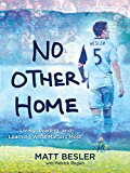 Cover: no other home: living, leading, and learning what matters most