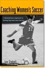 Coaching Women's Soccer : A Revolutionary Approach to Putting Play Back into Practice