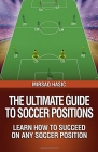 The Ultimate Guide to Soccer Positions
