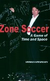 Zone Soccer: A Game of Time and Space