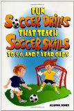 Cover: fun soccer drills that teach soccer skills to 5, 6, and 7 year olds