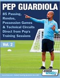 Pep Guardiola - 85 Passing Rondos Possession Games & Technical Circuits Direct from Pep's Training Sessions (Volume)