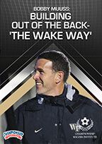 Cover: bobby muuss: building out of the back - 'the wake way'